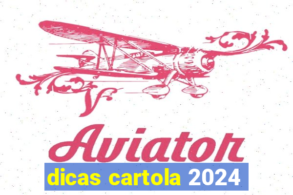 dicas cartola 2024